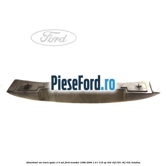 Absorbant soc bara spate (4/5 USI) Ford Mondeo 1996-2000 1.8 i 115 cp RKB, RKF, RKH, RKJ, RKK benzina