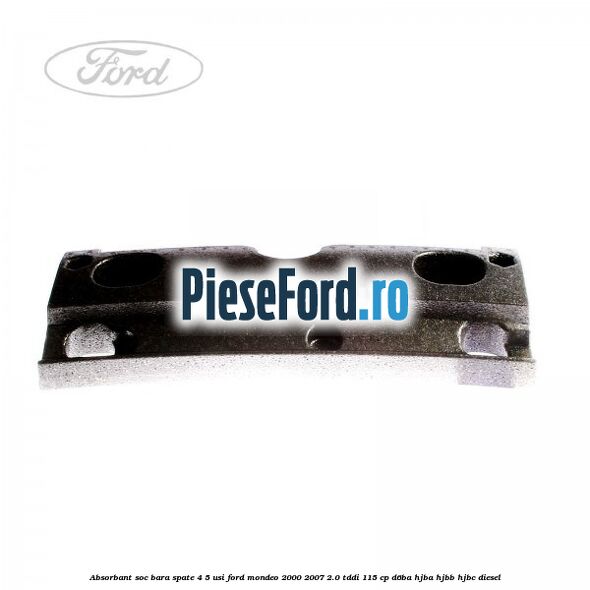 Absorbant soc bara spate 4/5 usi Ford Mondeo 2000-2007 2.0 TDDI 115 cp D6BA, HJBA, HJBB, HJBC diesel