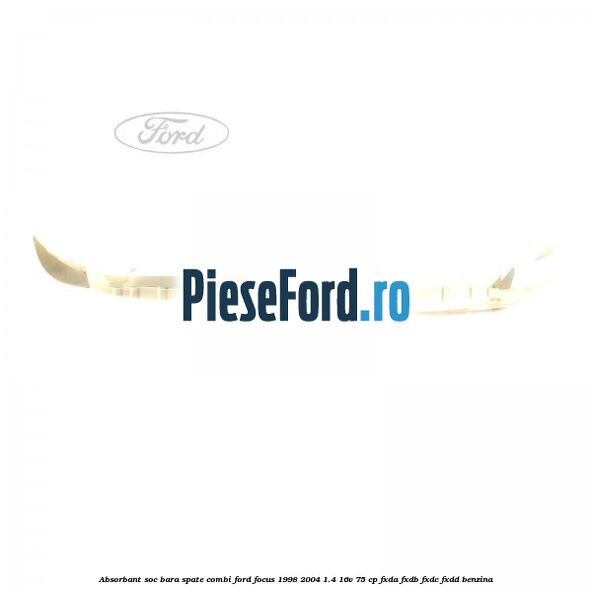 Absorbant soc bara spate combi Ford Focus 1998-2004 1.4 16V 75 cp FXDA, FXDB, FXDC, FXDD benzina