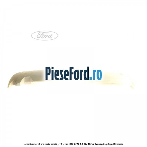 Absorbant soc bara spate combi Ford Focus 1998-2004 1.6 16V 100 cp FYDA, FYDB, FYDC, FYDD benzina