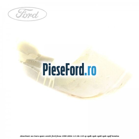 Absorbant soc bara spate combi Ford Focus 1998-2004 1.8 16V 115 cp EYDB, EYDC, EYDD, EYDE, EYDF benzina