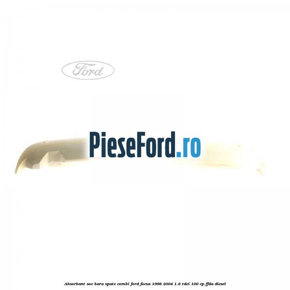 Absorbant soc bara spate combi Ford Focus 1998-2004 1.8 TDCi 100 cp FFDA diesel