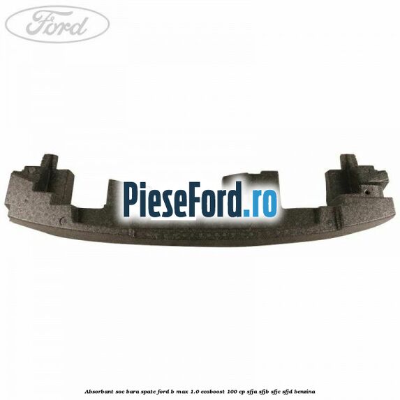 Absorbant soc bara spate Ford B-Max 1.0 EcoBoost 100 cp SFJA, SFJB, SFJC, SFJD benzina