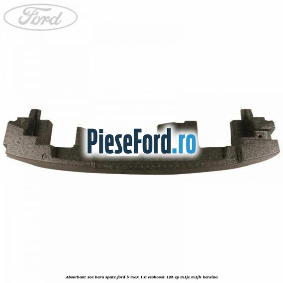 Absorbant soc bara spate Ford B-Max 1.0 EcoBoost 125 cp M1JE, M1JH benzina