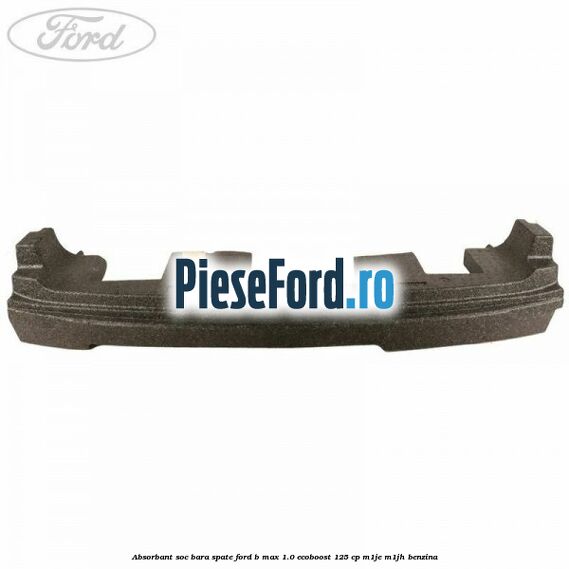 Absorbant soc bara spate Ford B-Max 1.0 EcoBoost 125 cp M1JE, M1JH benzina