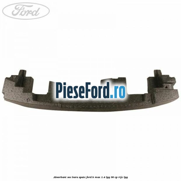 Absorbant soc bara spate Ford B-Max 1.4 LPG 90 cp RTJC LPG