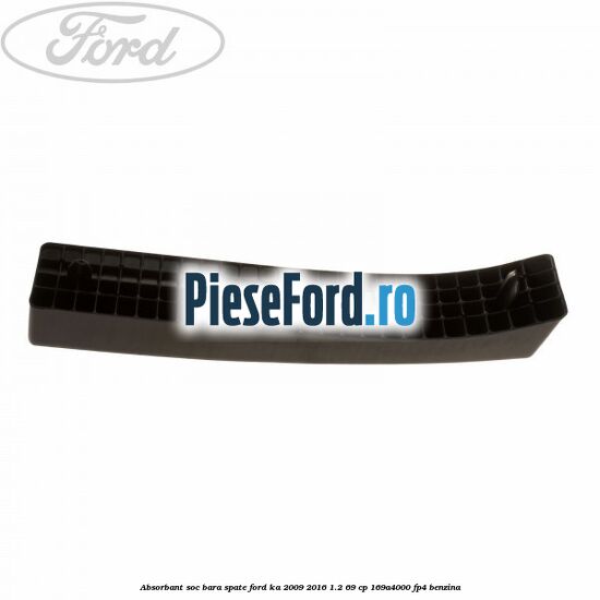 Absorbant soc bara spate Ford Ka 2009-2016 1.2 69 cp 169A4000, FP4 benzina