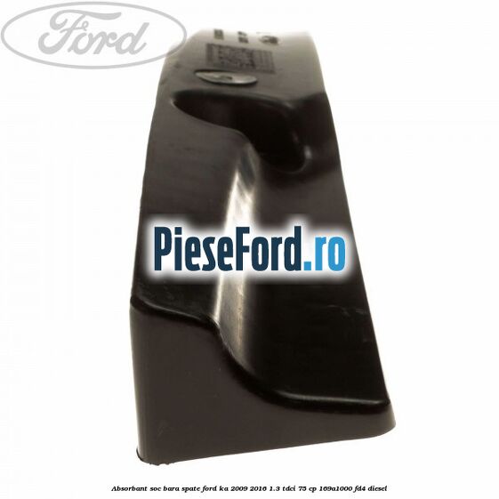 Absorbant soc bara spate Ford Ka 2009-2016 1.3 TDCi 75 cp 169A1000, FD4 diesel
