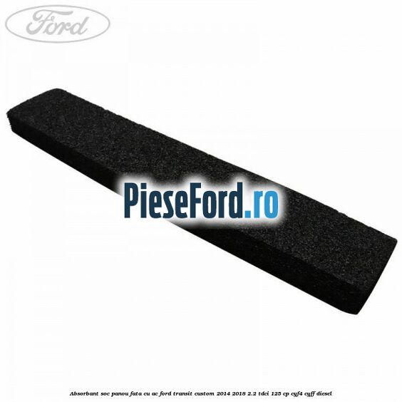 Absorbant soc panou fata cu AC Ford Transit Custom 2014-2018 2.2 TDCi 125 cp CYF4, CYFF diesel