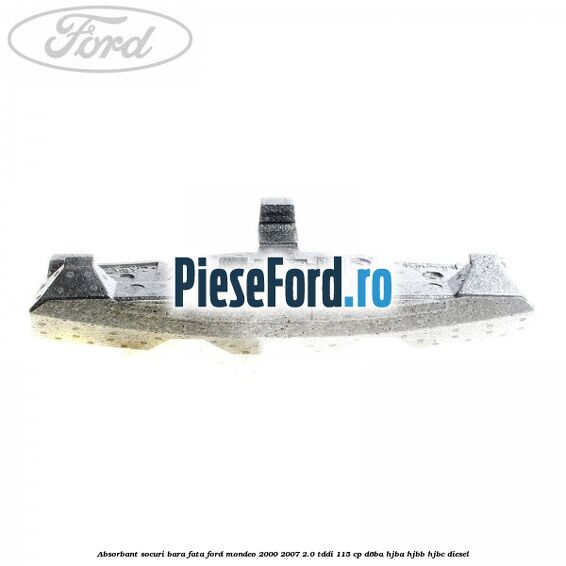 Absorbant socuri bara fata Ford Mondeo 2000-2007 2.0 TDDI 115 cp Absorbant socuri bara fata Ford Mondeo 2000-2007 2.0 TDDI 115 cp D6BA, HJBA, HJBB, HJBC diesel
