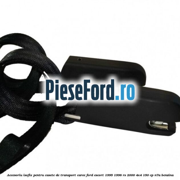 Accesoriu ISOFIX pentru casete de transport Caree Ford Escort 1995-1998 RS 2000 4x4 150 cp N7A benzina