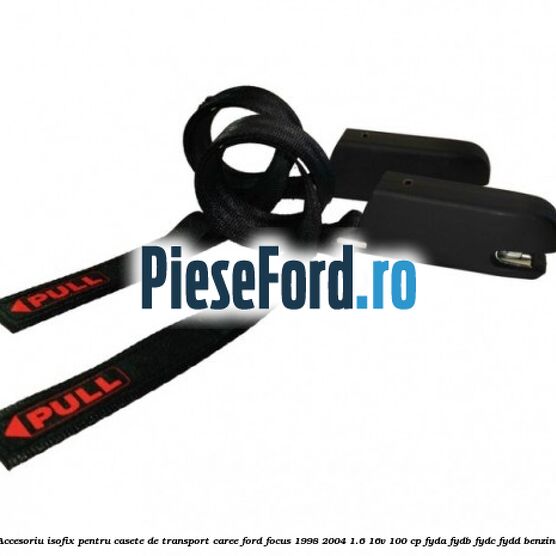 Accesoriu ISOFIX pentru casete de transport Caree Ford Focus 1998-2004 1.6 16V 100 cp FYDA, FYDB, FYDC, FYDD benzina