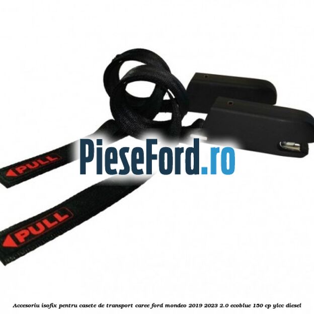 Accesoriu ISOFIX pentru casete de transport Caree Ford Mondeo 2019-2023 2.0 EcoBlue 150 cp YLCC diesel
