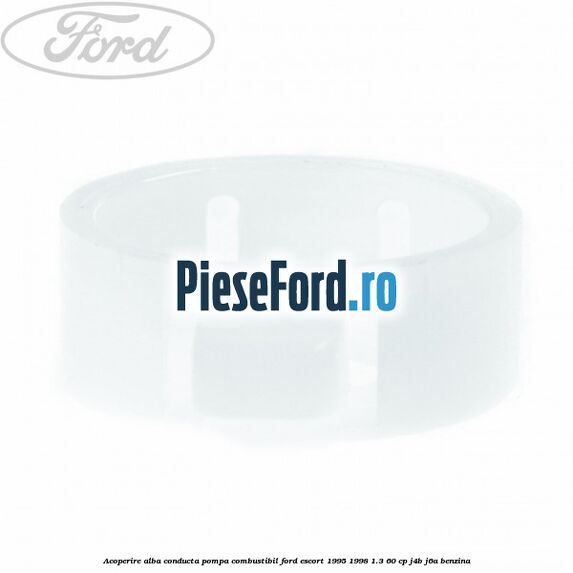 Acoperire alba conducta pompa combustibil Ford Escort 1995-1998 1.3 60 cp J4B, J6A benzina