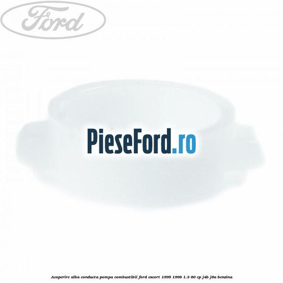 Acoperire alba conducta pompa combustibil Ford Escort 1995-1998 1.3 60 cp J4B, J6A benzina