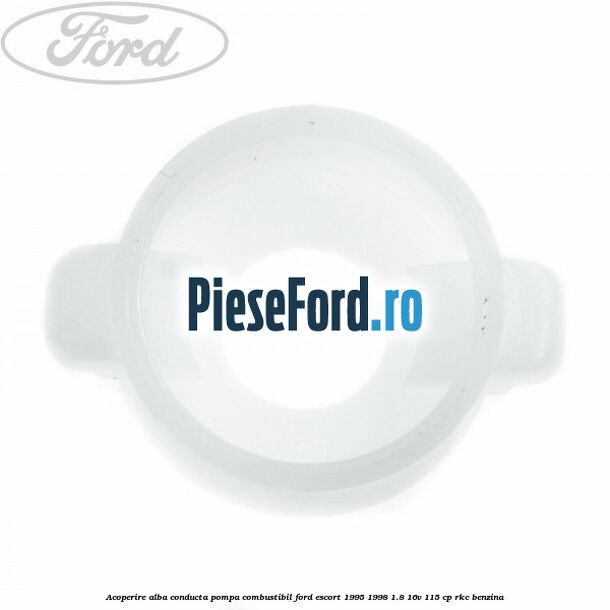 Acoperire alba conducta pompa combustibil Ford Escort 1995-1998 1.8 16V 115 cp RKC benzina