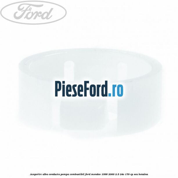 Acoperire alba conducta pompa combustibil Ford Mondeo 1996-2000 2.5 24V 170 cp SEA benzina