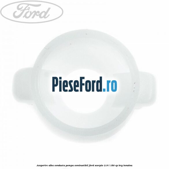 Acoperire alba conducta pompa combustibil Ford Scorpio 2.9 i 150 cp Acoperire alba conducta pompa combustibil Ford Scorpio 2.9 i 150 cp BRG benzina
