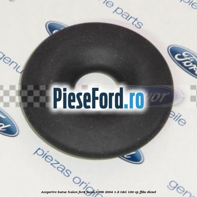 Acoperire butuc haion Ford Focus 1998-2004 1.8 TDCi 100 cp FFDA diesel