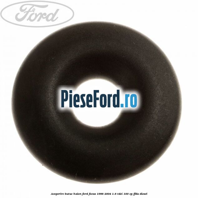 Acoperire butuc haion Ford Focus 1998-2004 1.8 TDCi 100 cp FFDA diesel