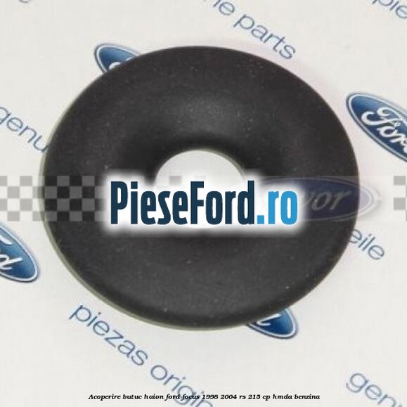 Acoperire butuc haion Ford Focus 1998-2004 RS 215 cp HMDA benzina