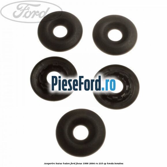 Acoperire butuc haion Ford Focus 1998-2004 RS 215 cp HMDA benzina