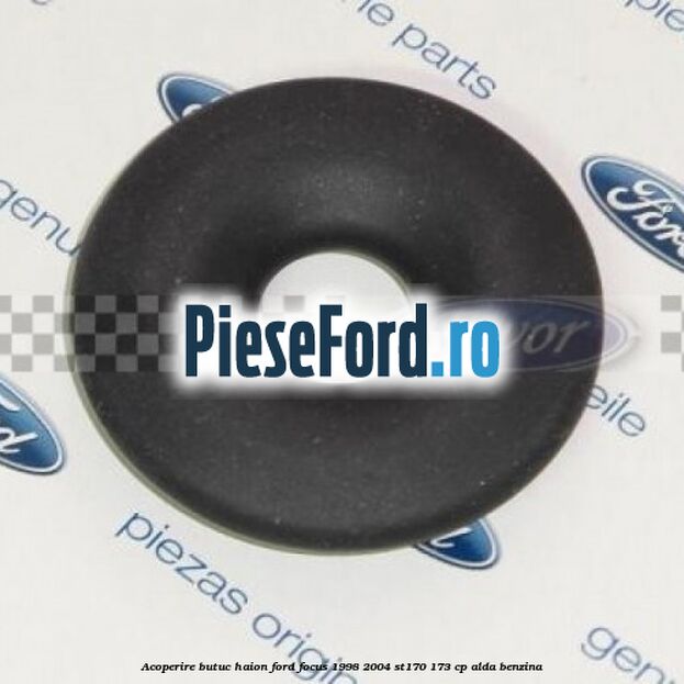 Acoperire butuc haion Ford Focus 1998-2004 ST170 173 cp ALDA benzina