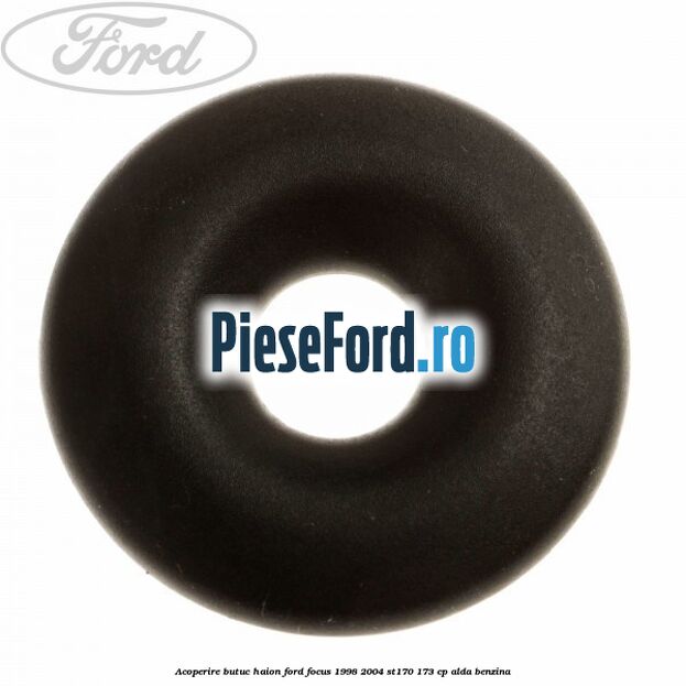 Acoperire butuc haion Ford Focus 1998-2004 ST170 173 cp ALDA benzina