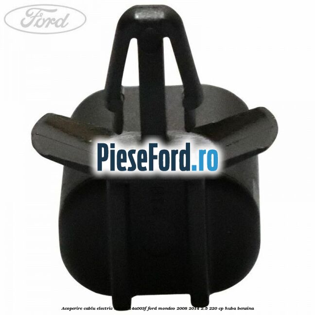 Acoperire cablu electric model 14A003F Ford Mondeo 2008-2014 2.5 220 cp Acoperire cablu electric model 14A003F Ford Mondeo 2008-2014 2.5 220 cp HUBA benzina