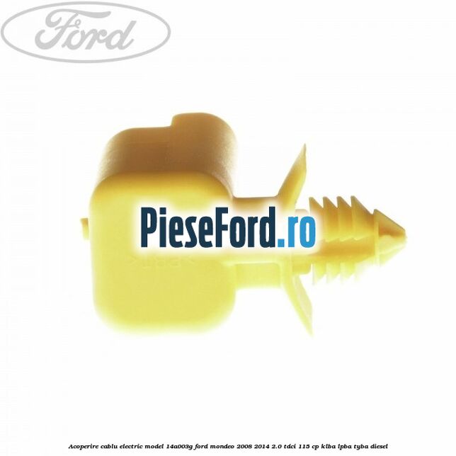 Acoperire cablu electric model 14A003G Ford Mondeo 2008-2014 2.0 TDCi 115 cp KLBA, LPBA, TYBA diesel