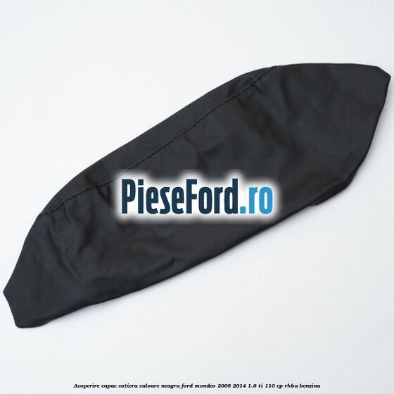 Acoperire capac cotiera culoare neagra Ford Mondeo 2008-2014 1.6 Ti 110 cp RHBA benzina