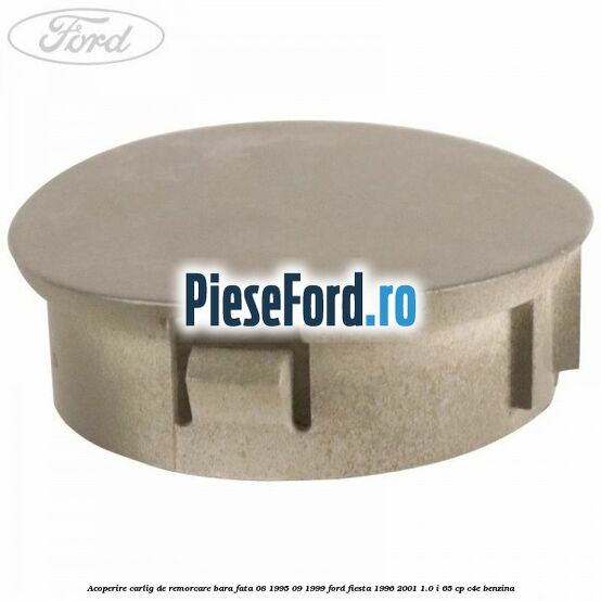 Acoperire carlig de remorcare bara fata 08/1995-09/1999 Ford Fiesta 1996-2001 1.0 i 65 cp C4E benzina