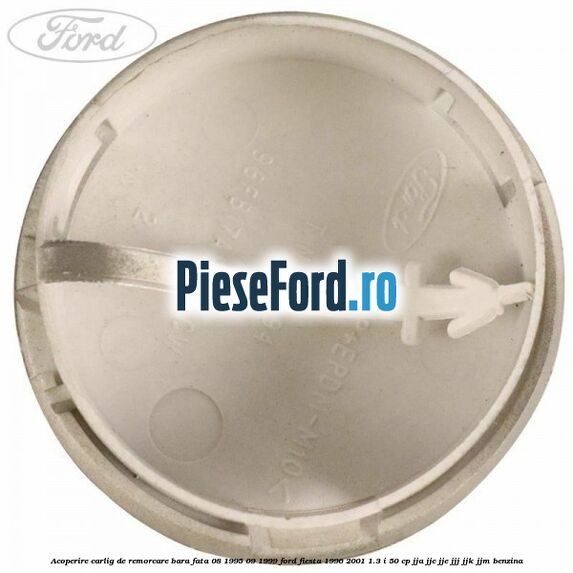 Acoperire carlig de remorcare bara fata 08/1995-09/1999 Ford Fiesta 1996-2001 1.3 i 50 cp JJA, JJC, JJE, JJJ, JJK, JJM benzina