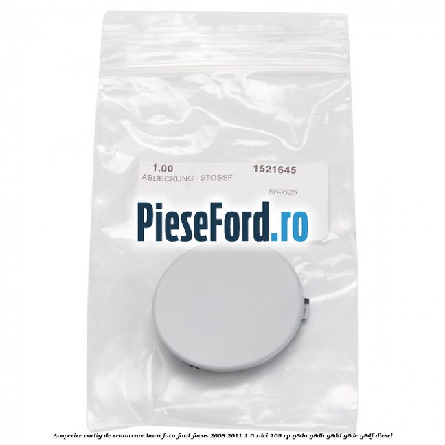Acoperire carlig de remorcare bara fata Ford Focus 2008-2011 1.6 TDCi 109 cp G8DA, G8DB, G8DD, G8DE, G8DF diesel