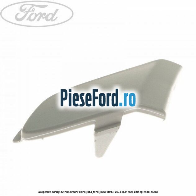 Acoperire carlig de remorcare bara fata Ford Focus 2011-2014 2.0 TDCi 163 cp TXDB diesel