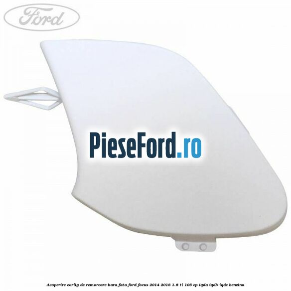 Acoperire carlig de remorcare bara fata Ford Focus 2014-2018 1.6 Ti 105 cp