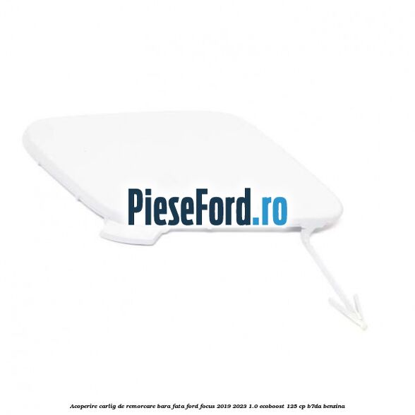 Acoperire carlig de remorcare bara fata Ford Focus 2019-2023 1.0 EcoBoost 125 cp B7DA benzina