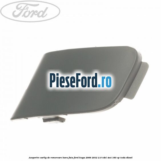 Acoperire carlig de remorcare bara fata Ford Kuga 2008-2012 2.0 TDCI 4x4 163 cp TXDA diesel