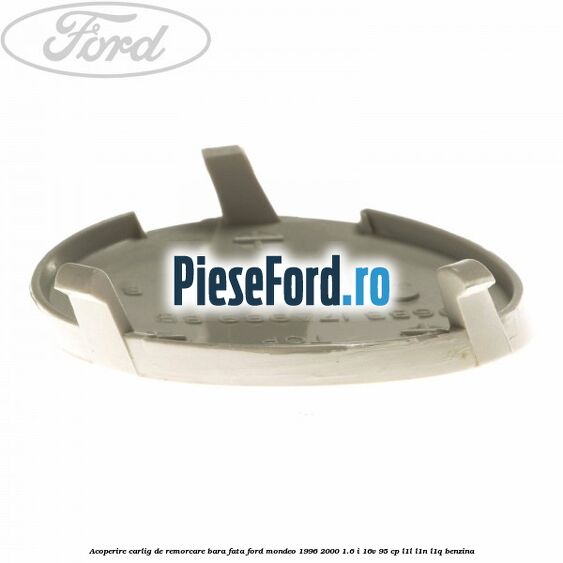 Acoperire carlig de remorcare bara fata Ford Mondeo 1996-2000 1.6 i 16V 95 cp L1L, L1N, L1Q benzina