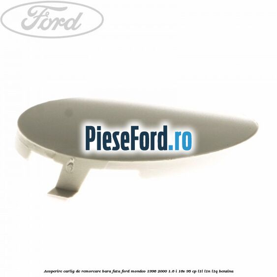 Acoperire carlig de remorcare bara fata Ford Mondeo 1996-2000 1.6 i 16V 95 cp L1L, L1N, L1Q benzina
