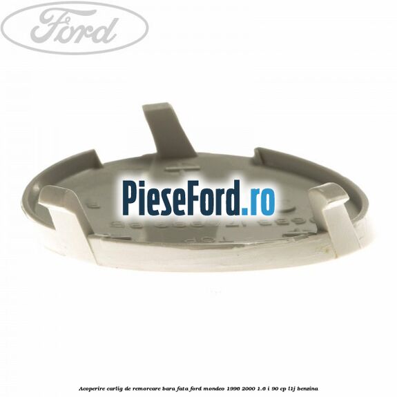 Acoperire carlig de remorcare bara fata Ford Mondeo 1996-2000 1.6 i 90 cp L1J benzina