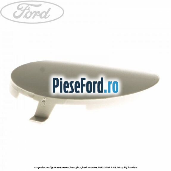 Acoperire carlig de remorcare bara fata Ford Mondeo 1996-2000 1.6 i 90 cp L1J benzina