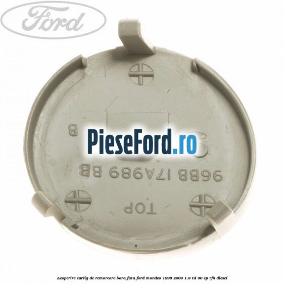 Acoperire carlig de remorcare bara fata Ford Mondeo 1996-2000 1.8 TD 90 cp RFN diesel