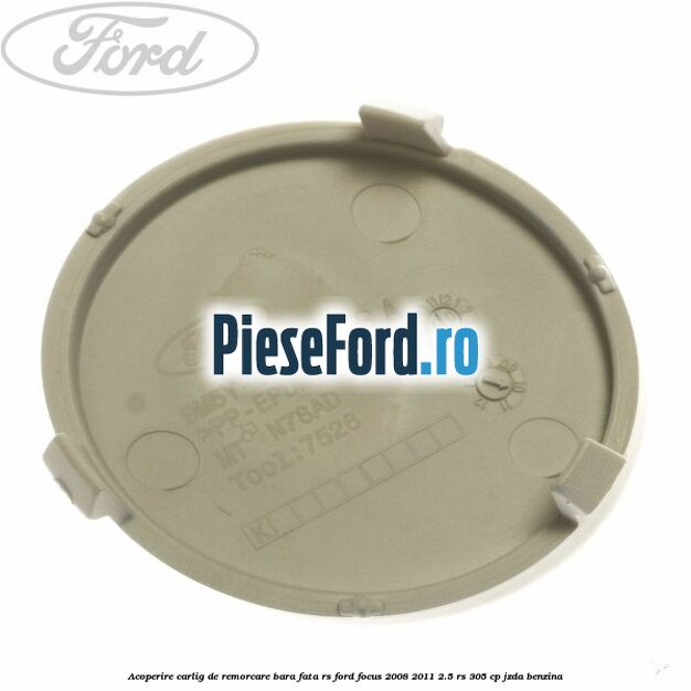 Acoperire carlig de remorcare bara fata RS Ford Focus 2008-2011 2.5 RS 305 cp JZDA benzina