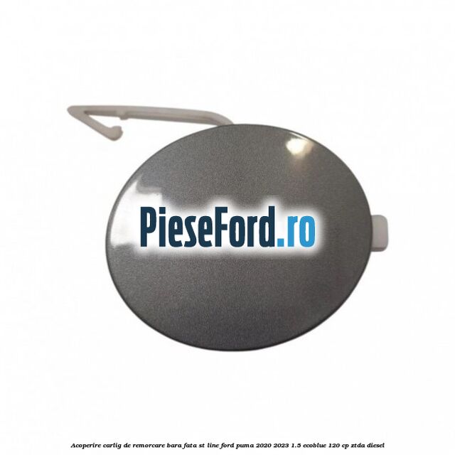 Acoperire carlig de remorcare bara fata ST Line Ford Puma 2020-2023 1.5 EcoBlue 120 cp ZTDA diesel