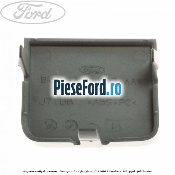 Acoperire carlig de remorcare bara spate 5 usi Ford Focus 2011-2014 1.6 EcoBoost 182 cp JTDA, JTDB benzina