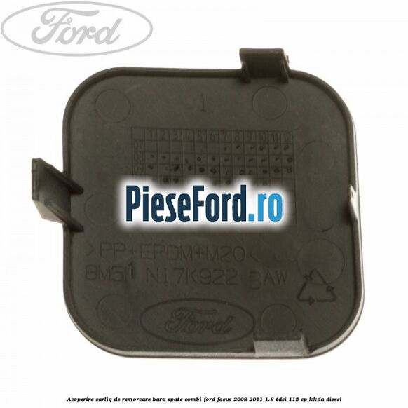 Acoperire carlig de remorcare bara spate combi Ford Focus 2008-2011 1.8 TDCi 115 cp KKDA diesel