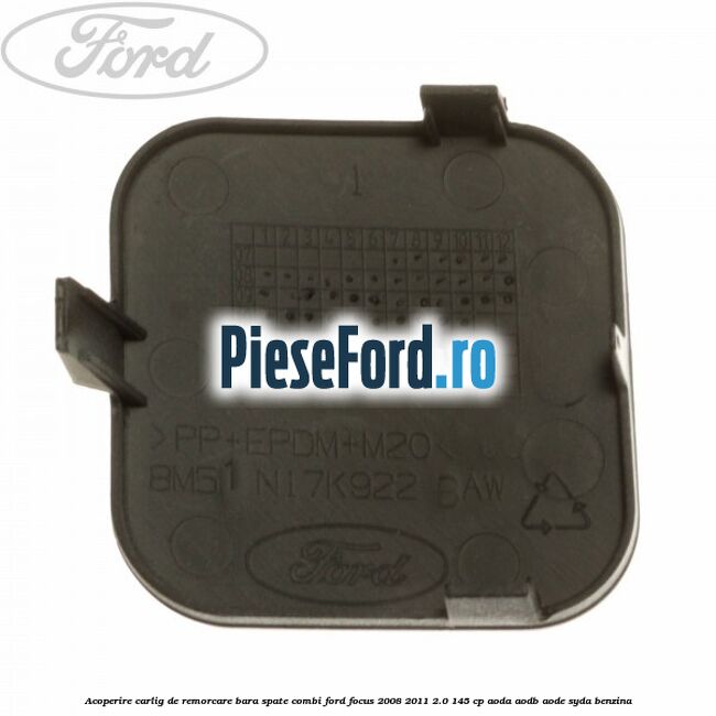 Acoperire carlig de remorcare bara spate combi Ford Focus 2008-2011 2.0 145 cp AODA, AODB, AODE, SYDA benzina