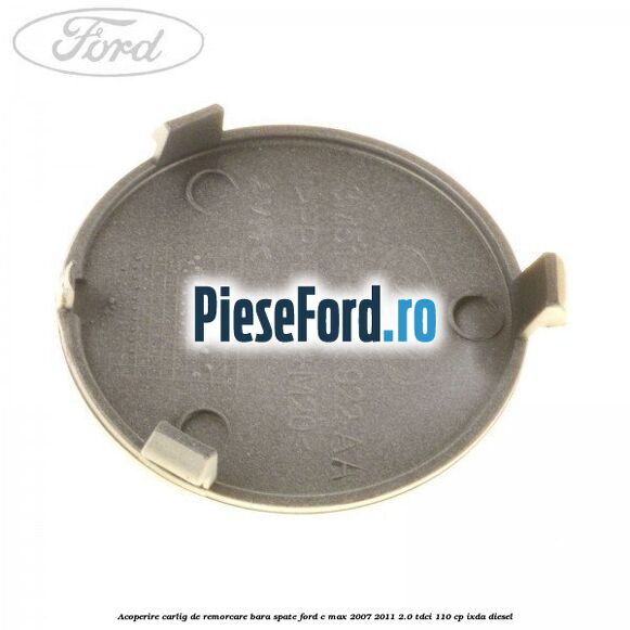 Acoperire carlig de remorcare bara spate Ford C-Max 2007-2011 2.0 TDCi 110 cp IXDA diesel