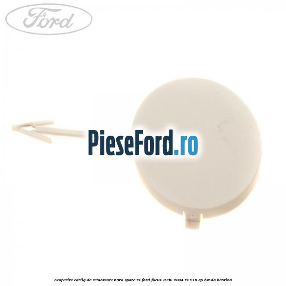 Acoperire carlig de remorcare bara spate RS Ford Focus 1998-2004 RS 215 cp HMDA benzina
